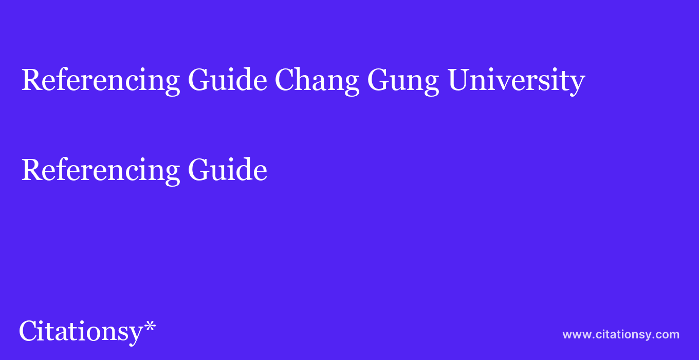 Referencing Guide: Chang Gung University